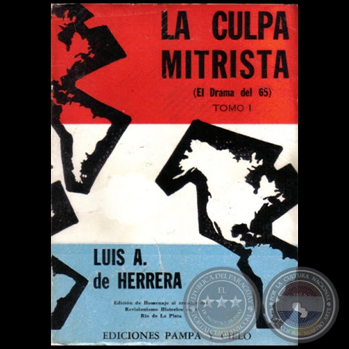 LA CULPA MITRISTA  (El Drama del 65) - TOMO I - Autor: LUIS ALBERTO DE HERRERA - Año 1965